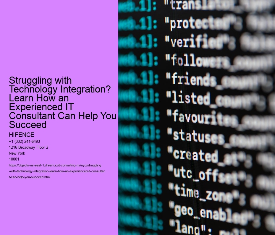 Struggling with Technology Integration? Learn How an Experienced IT Consultant Can Help You Succeed    